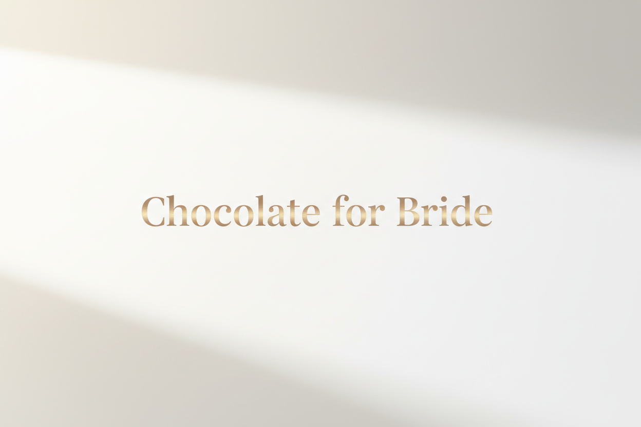Chocolate for bride