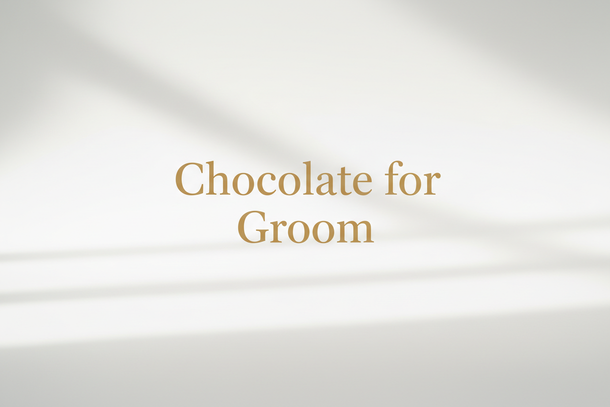 Chocolate for Groom